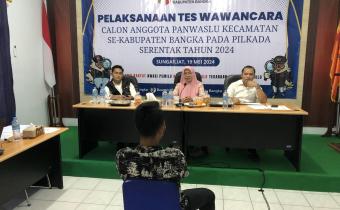 Seleksi Wawancara Panwascam Pemilihan Serentak Tahun 2024 di Sekretariat Bawaslu Kabupaten Bangka